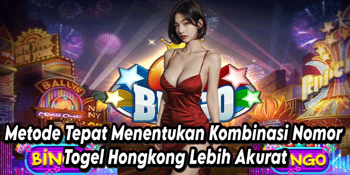 Metode Tepat Menentukan Kombinasi Nomor Togel Hongkong Lebih Akurat