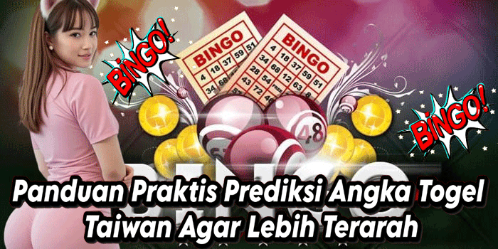 Panduan Praktis Prediksi Angka Togel Taiwan Agar Lebih Terarah