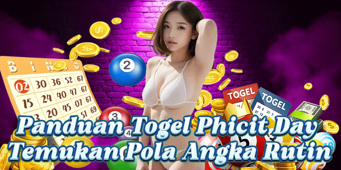 Panduan Togel Phicit Day Temukan Pola Angka Rutin