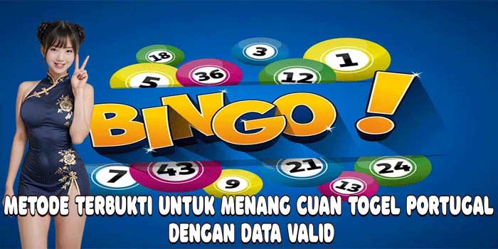 Metode Terbukti Untuk Menang Cuan Togel Portugal Dengan Data Valid